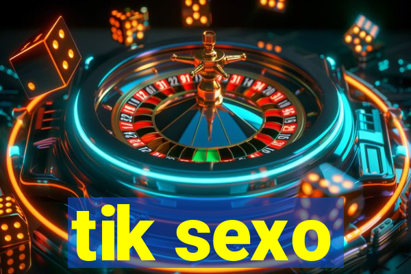 tik sexo